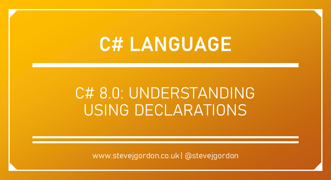 C# - Understanding Using Declarations Header