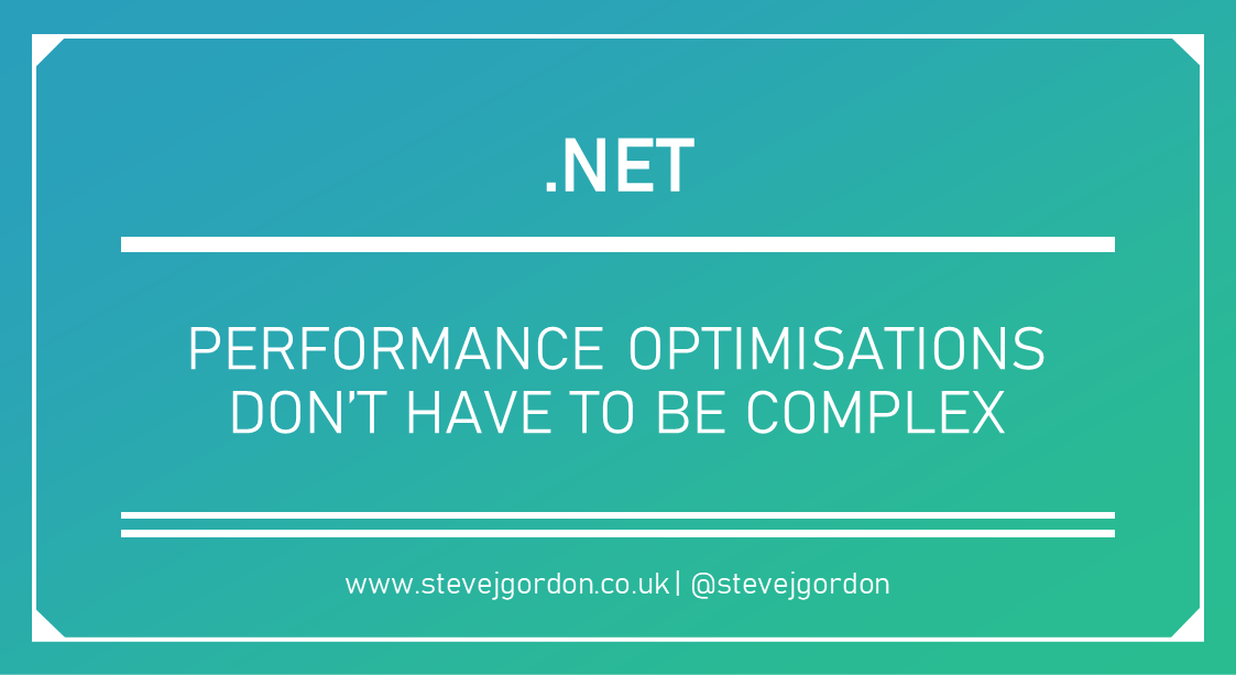Performance Optimisations Don't Have to be Complex Header