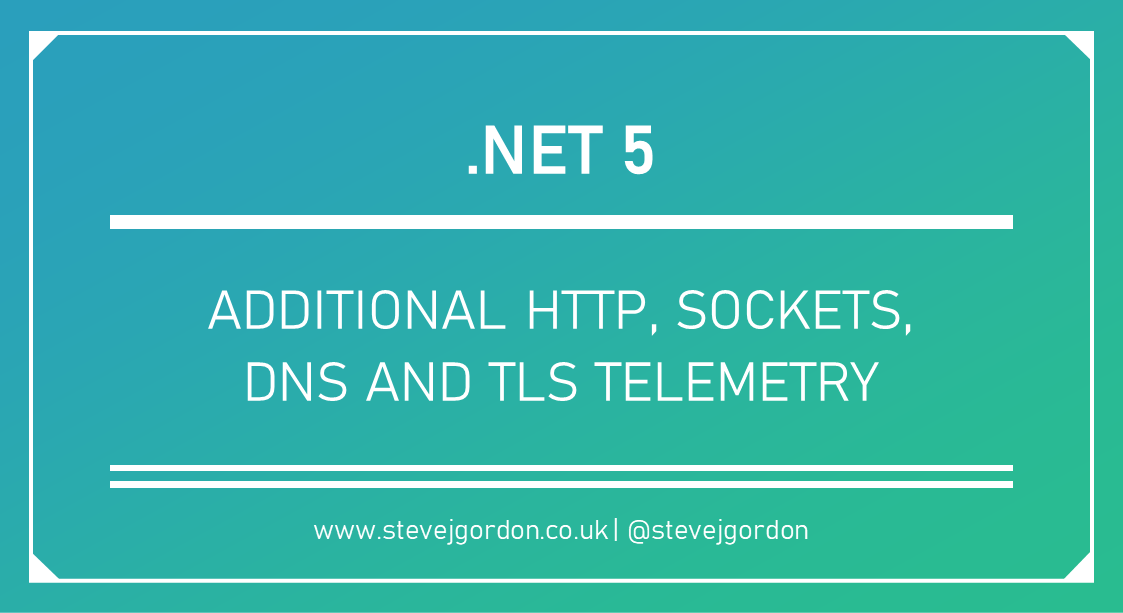 .NET 5 - Additional HTTP, Sockets, DNS and TLS Telemetry Header