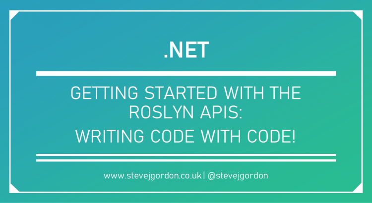 Getting Started with the Roslyn APIs - Writing Code with Code